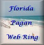 HOME PAGE FOR THE FLORIDA PAGAN WEB RING!!